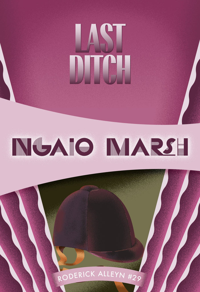 Last Ditch, by Ngaio Marsh