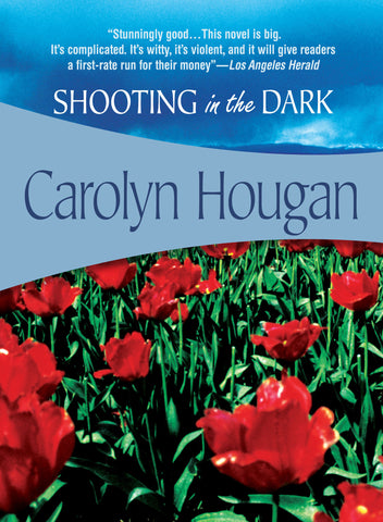 Shooting in the Dark, by Carolyn Hougan