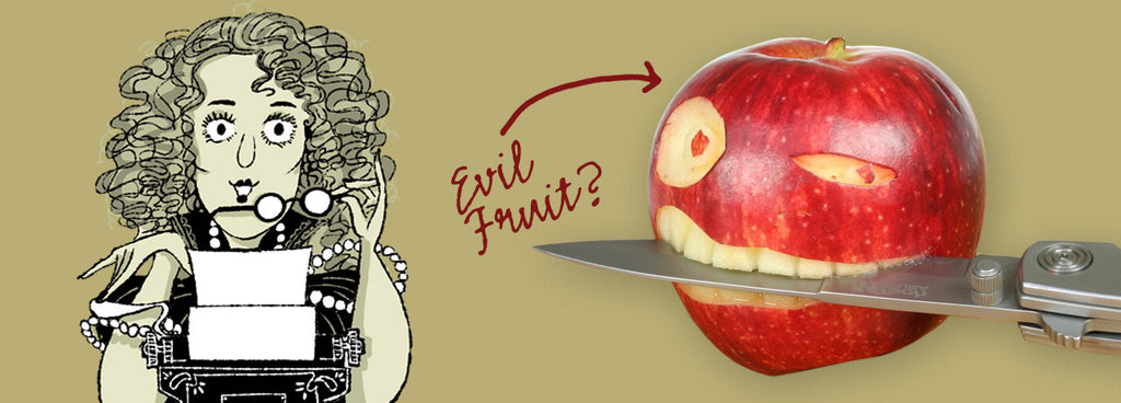 Evil Fruits