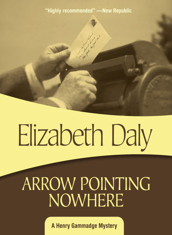 Arrow Pointing Nowhere, by Elizabeth Daly