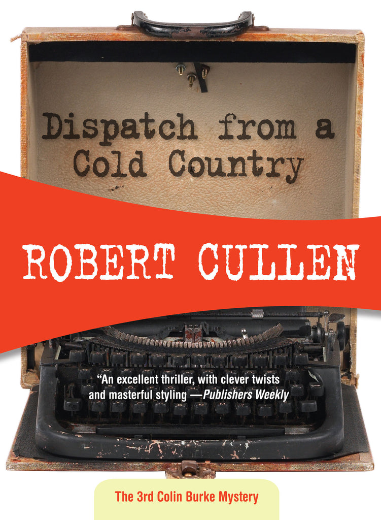 Dispatch from a Cold Country, by Robert Cullen