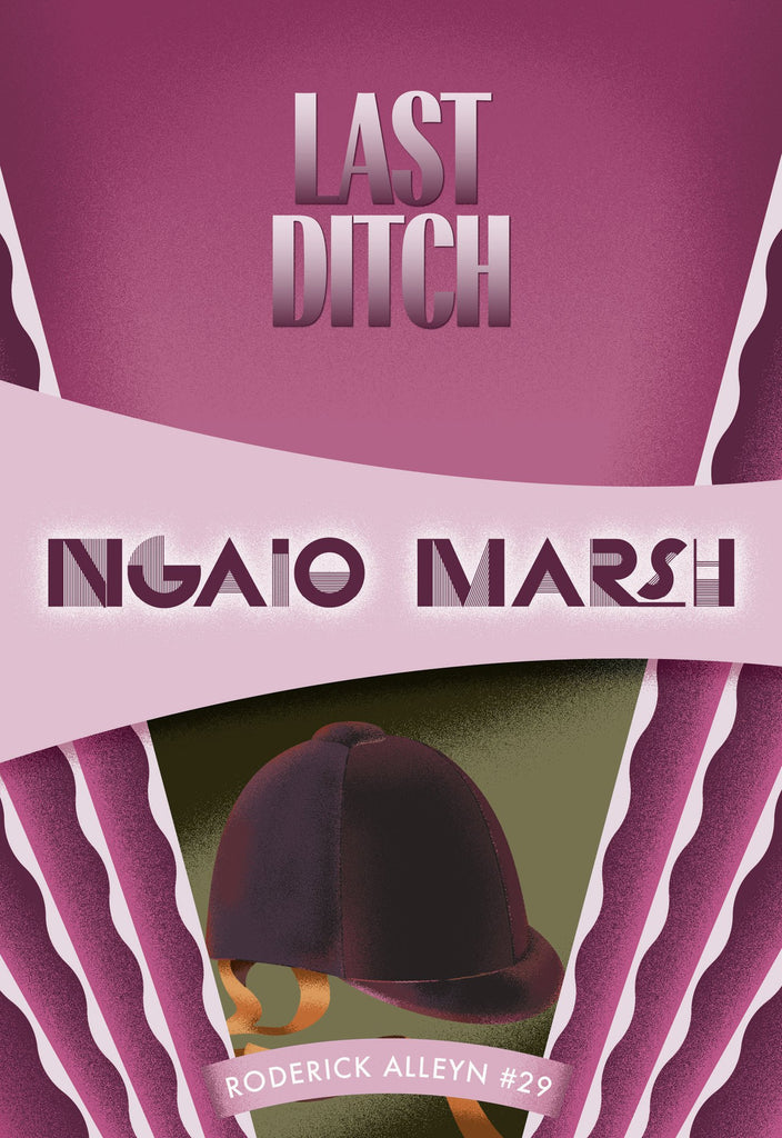 Last Ditch, by Ngaio Marsh