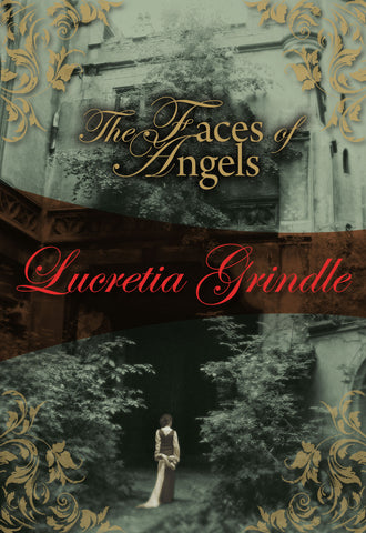 The Faces of Angels, by Lucretia Grindle